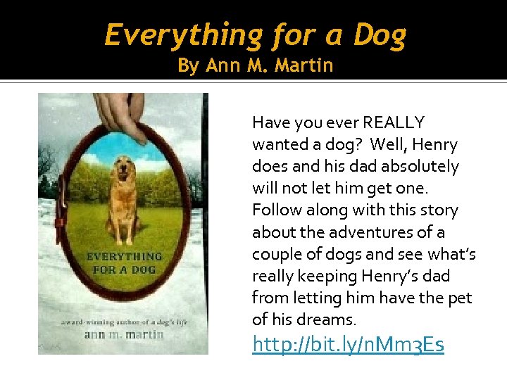 Everything for a Dog By Ann M. Martin Have you ever REALLY wanted a