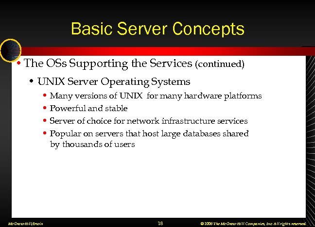 Basic Server Concepts • The OSs Supporting the Services (continued) • UNIX Server Operating