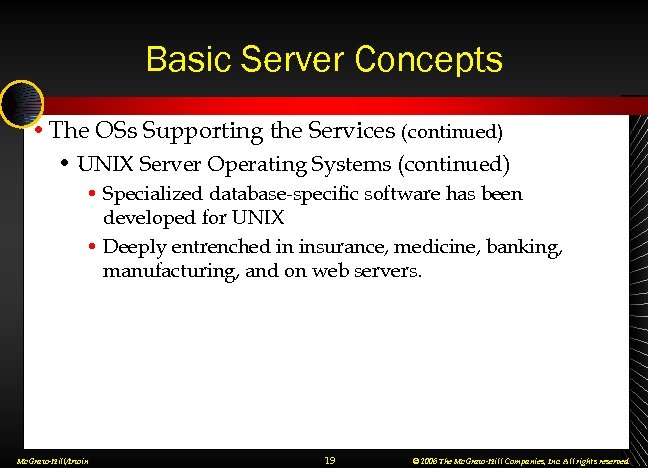 Basic Server Concepts • The OSs Supporting the Services (continued) • UNIX Server Operating