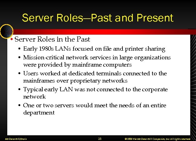 Server Roles—Past and Present • Server Roles in the Past • Early 1980 s