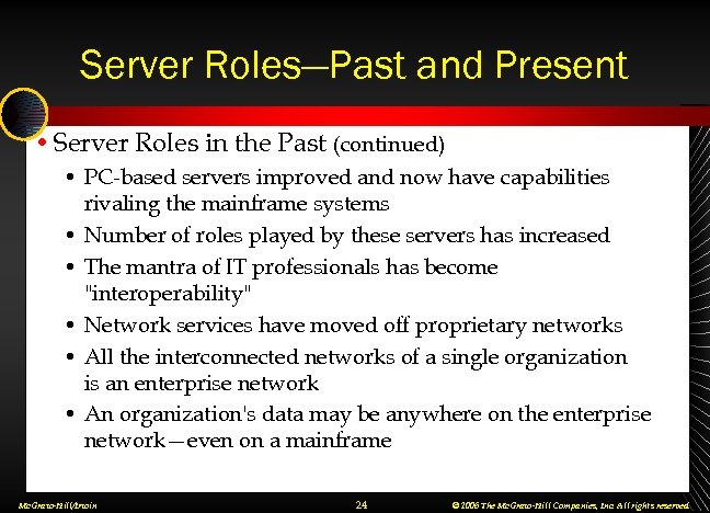 Server Roles—Past and Present • Server Roles in the Past (continued) • PC-based servers