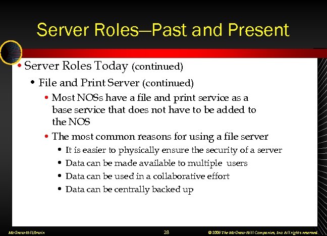 Server Roles—Past and Present • Server Roles Today (continued) • File and Print Server