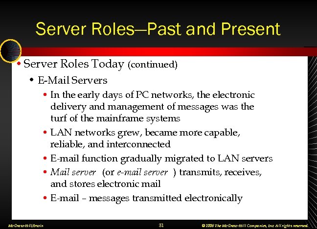 Server Roles—Past and Present • Server Roles Today (continued) • E-Mail Servers • In