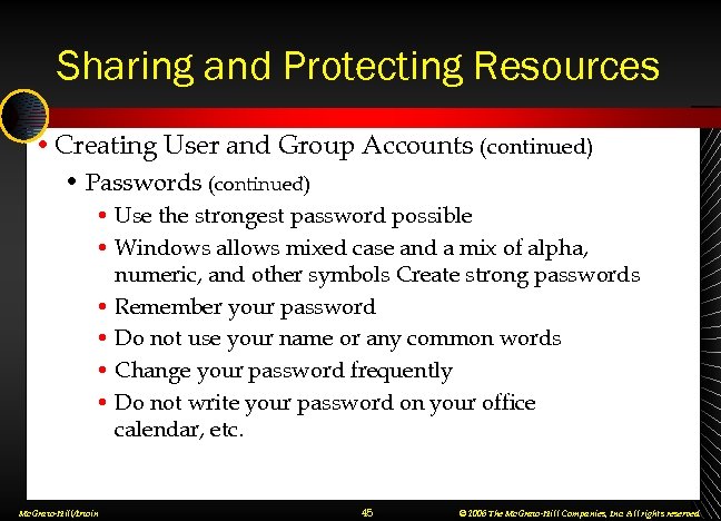 Sharing and Protecting Resources • Creating User and Group Accounts (continued) • Passwords (continued)