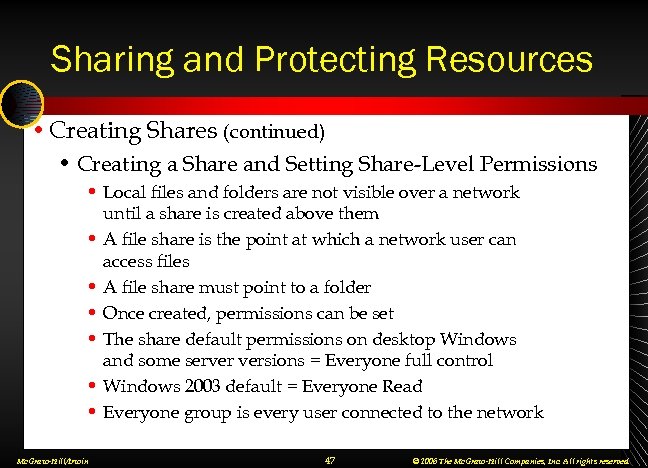 Sharing and Protecting Resources • Creating Shares (continued) • Creating a Share and Setting