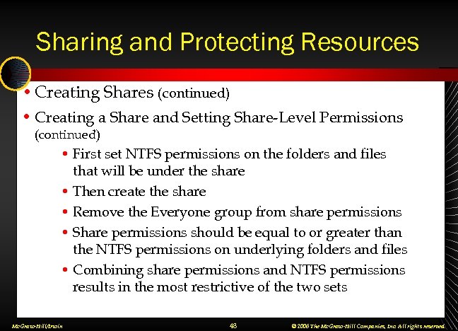 Sharing and Protecting Resources • Creating Shares (continued) • Creating a Share and Setting