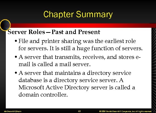 Chapter Summary Server Roles—Past and Present • File and printer sharing was the earliest