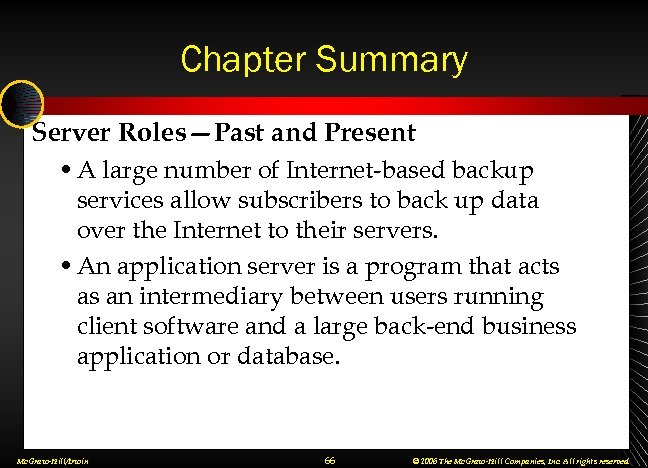 Chapter Summary Server Roles—Past and Present • A large number of Internet-based backup services