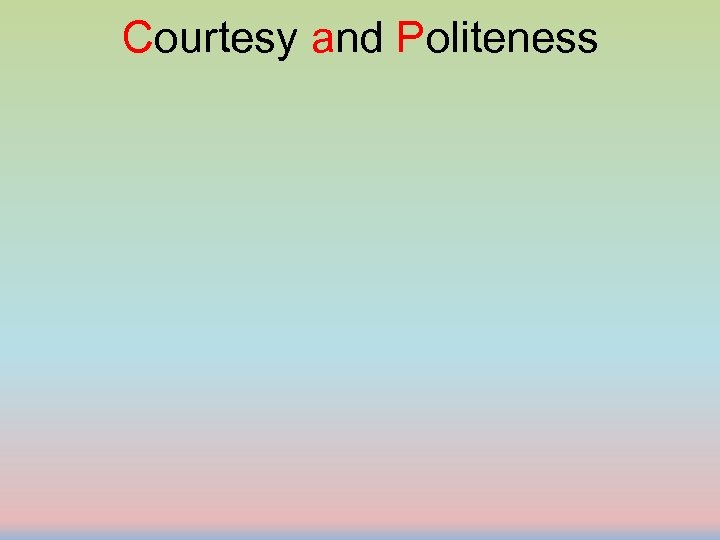 Courtesy and Politeness 