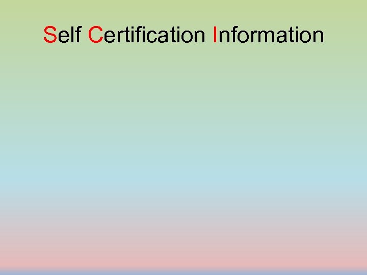 Self Certification Information 