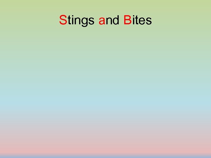 Stings and Bites 