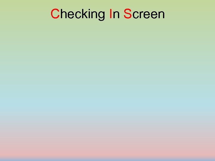 Checking In Screen 