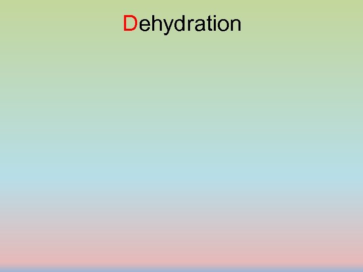 Dehydration 