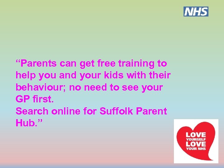 “Parents can get free training to help you and your kids with their behaviour;