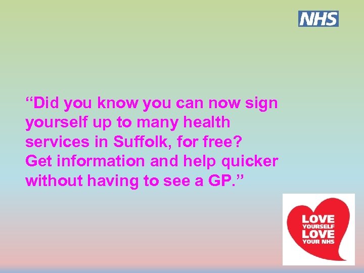 “Did you know you can now sign yourself up to many health services in