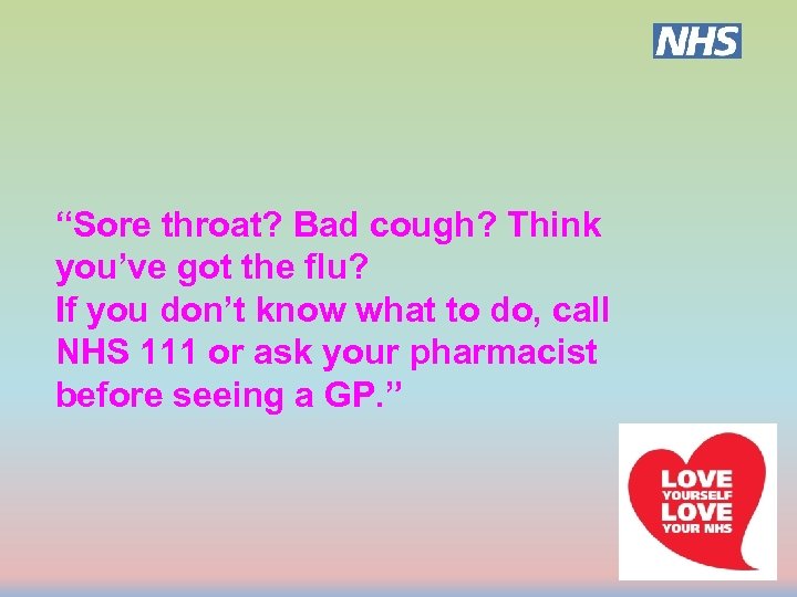 “Sore throat? Bad cough? Think you’ve got the flu? If you don’t know what
