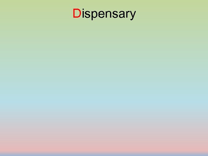 Dispensary 