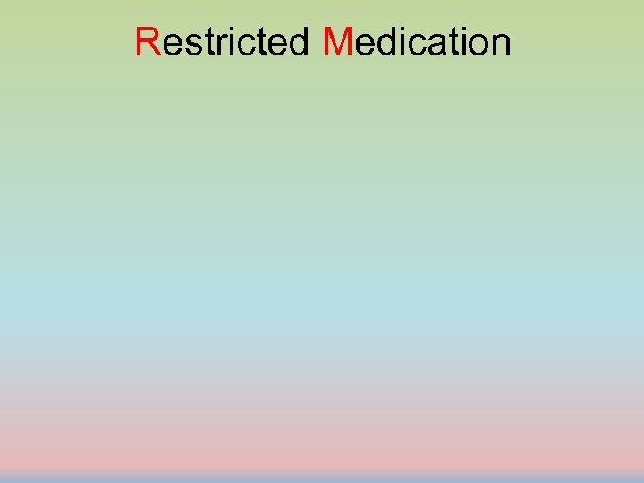 Restricted Medication 