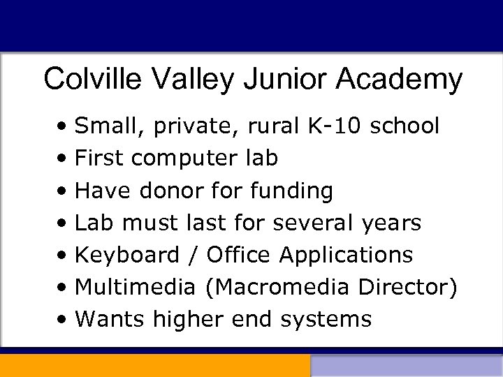 Colville Valley Junior Academy • Small, private, rural K-10 school • First computer lab