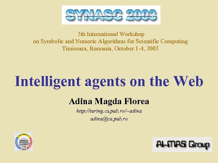 5 th International Workshop on Symbolic and Numeric Algorithms for Scientific Computing Timisoara, Romania,