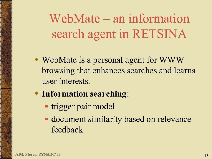 Web. Mate – an information search agent in RETSINA w Web. Mate is a