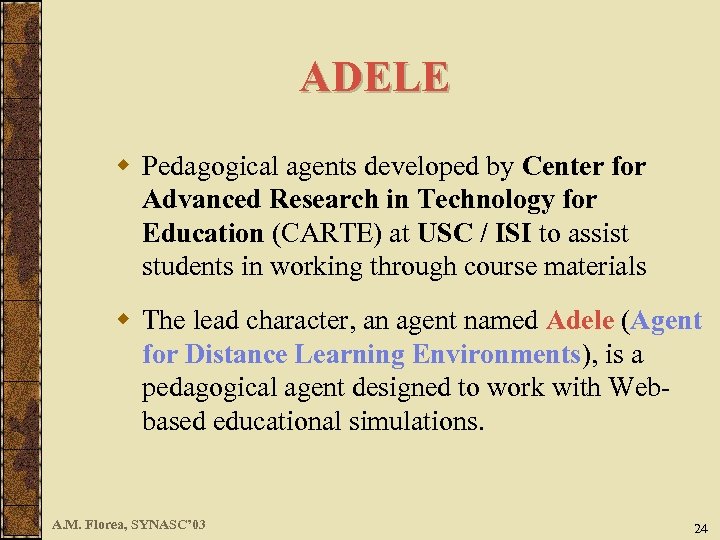 ADELE w Pedagogical agents developed by Center for Advanced Research in Technology for Education