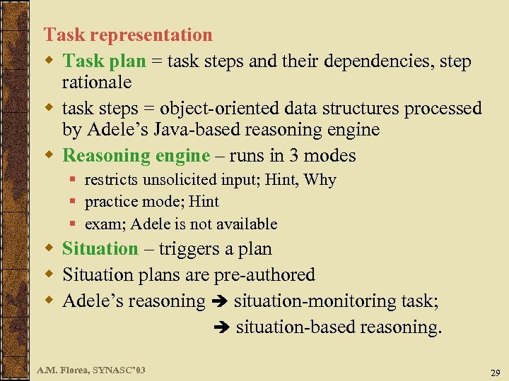 Task representation w Task plan = task steps and their dependencies, step rationale w