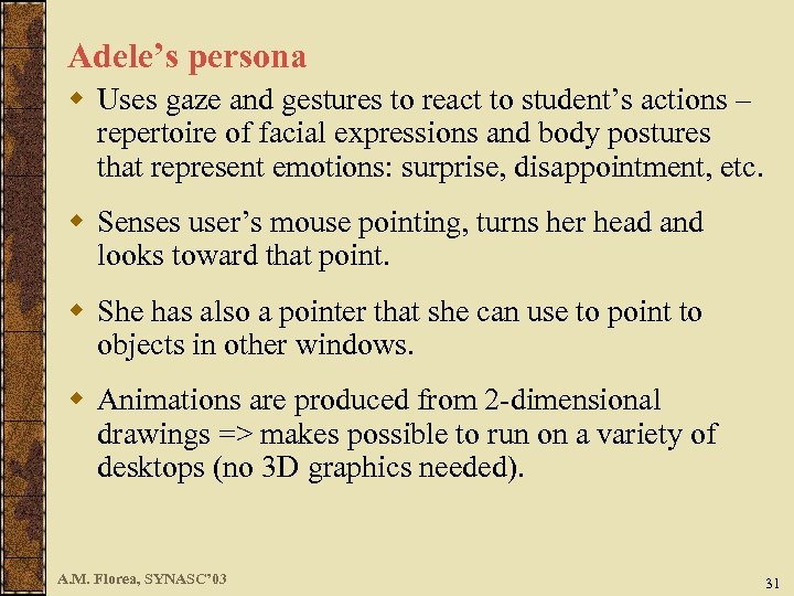 Adele’s persona w Uses gaze and gestures to react to student’s actions – repertoire