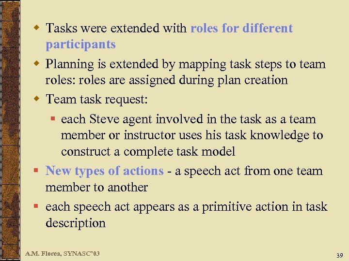 w Tasks were extended with roles for different participants w Planning is extended by