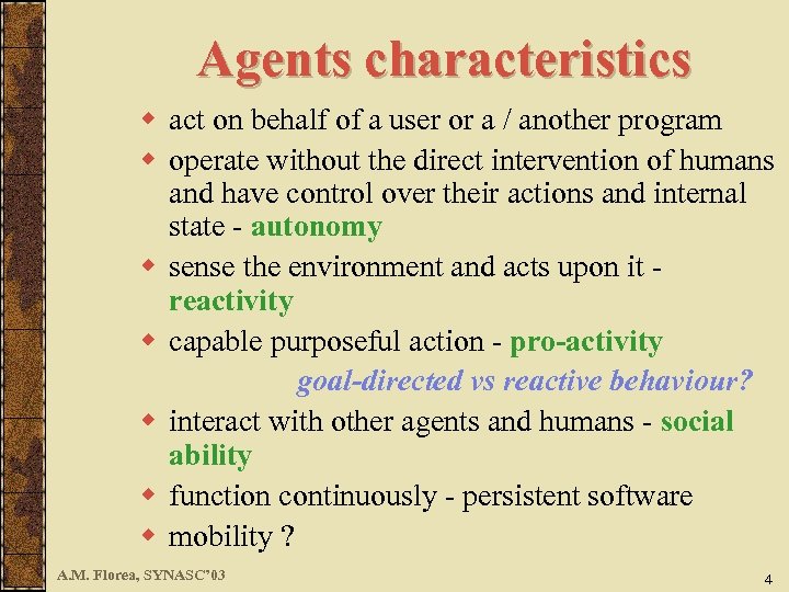 Agents characteristics w act on behalf of a user or a / another program