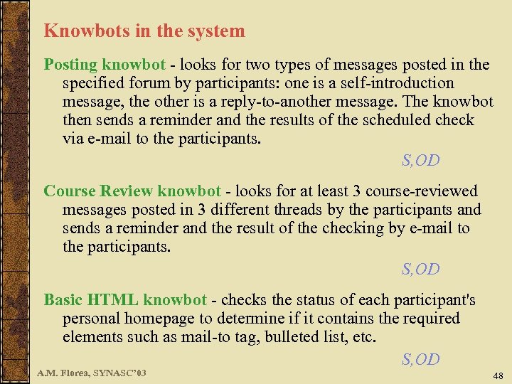 Knowbots in the system Posting knowbot - looks for two types of messages posted