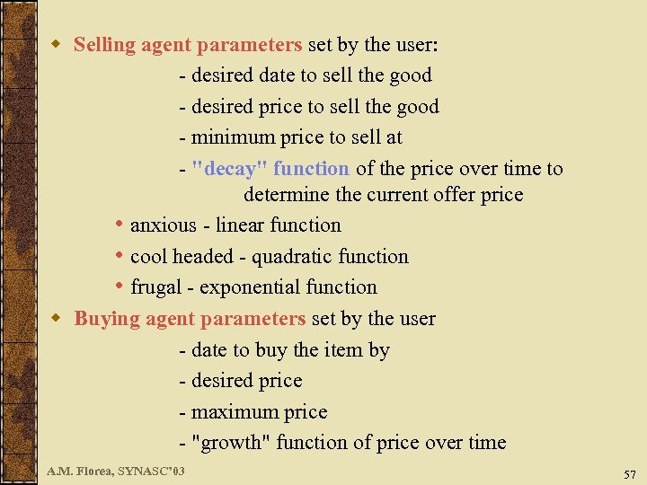 w Selling agent parameters set by the user: - desired date to sell the