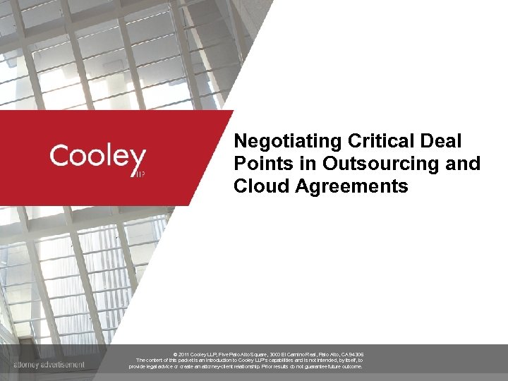 Negotiating Critical Deal Points in Outsourcing and Cloud Agreements © 2011 Cooley LLP, Five