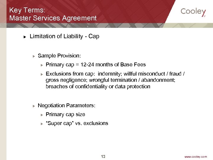 Key Terms: Master Services Agreement u Limitation of Liability - Cap u Sample Provision: