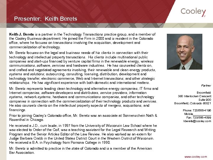 Presenter: Keith Berets Keith J. Berets is a partner in the Technology Transactions practice