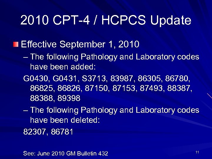 2010 CPT-4 / HCPCS Update Effective September 1, 2010 – The following Pathology and