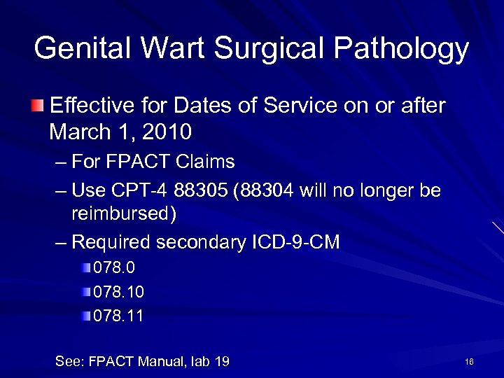 Genital Wart Surgical Pathology Effective for Dates of Service on or after March 1,