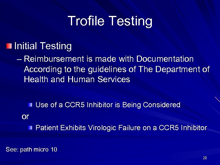 Trofile Testing Initial Testing – Reimbursement is made with Documentation According to the guidelines