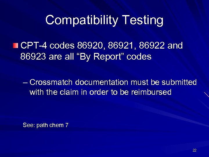 Compatibility Testing CPT-4 codes 86920, 86921, 86922 and 86923 are all “By Report” codes