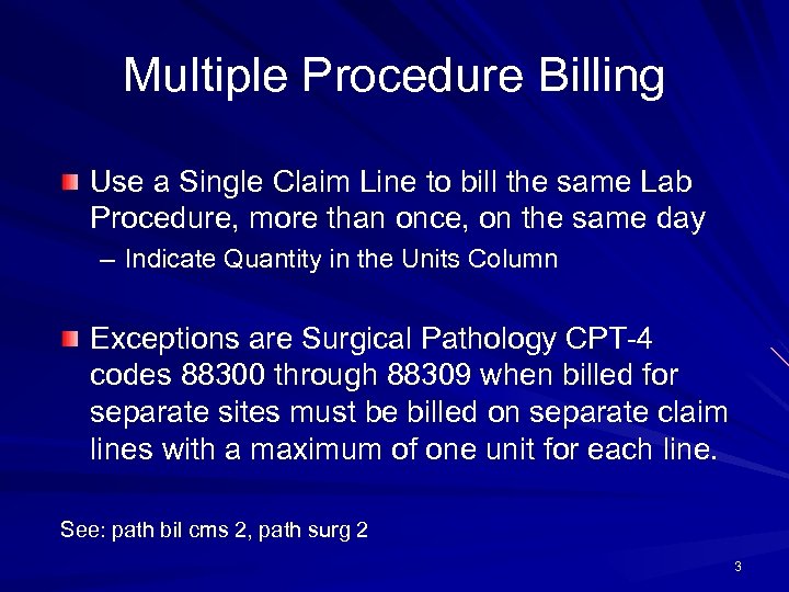 Multiple Procedure Billing Use a Single Claim Line to bill the same Lab Procedure,