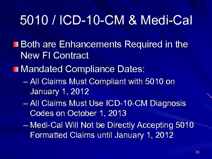 5010 / ICD-10 -CM & Medi-Cal Both are Enhancements Required in the New FI