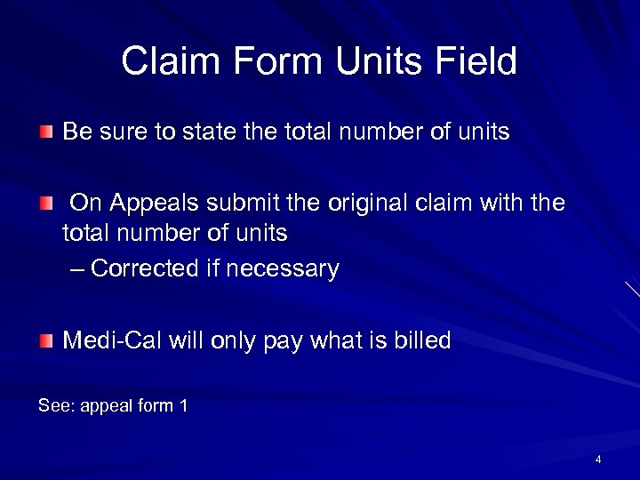 Claim Form Units Field Be sure to state the total number of units On