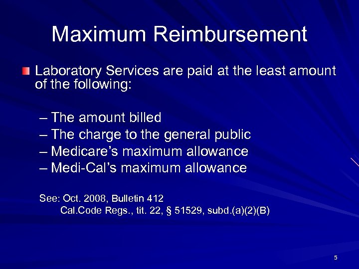 Maximum Reimbursement Laboratory Services are paid at the least amount of the following: –