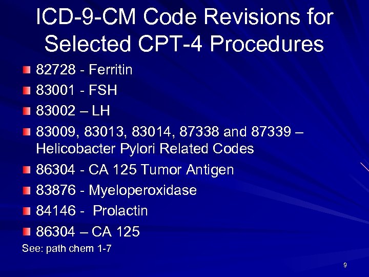 ICD-9 -CM Code Revisions for Selected CPT-4 Procedures 82728 - Ferritin 83001 - FSH