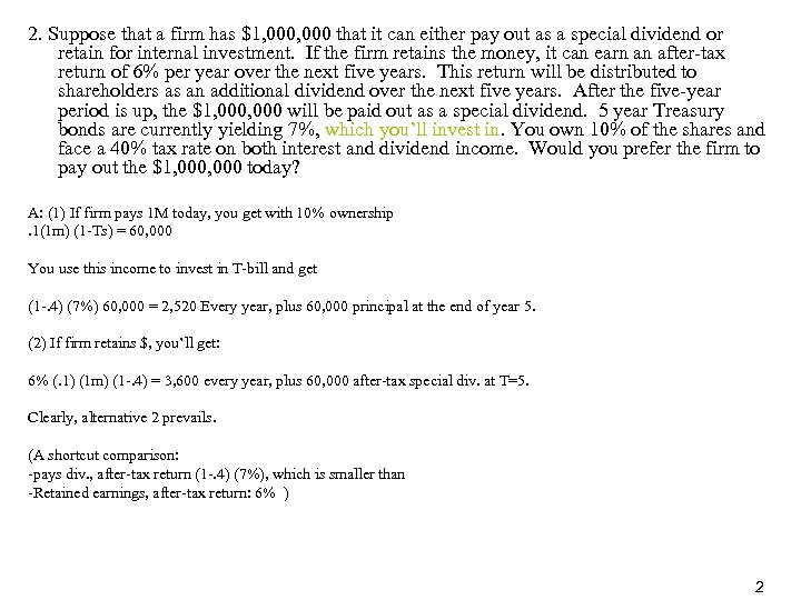 2. Suppose that a firm has $1, 000 that it can either pay out