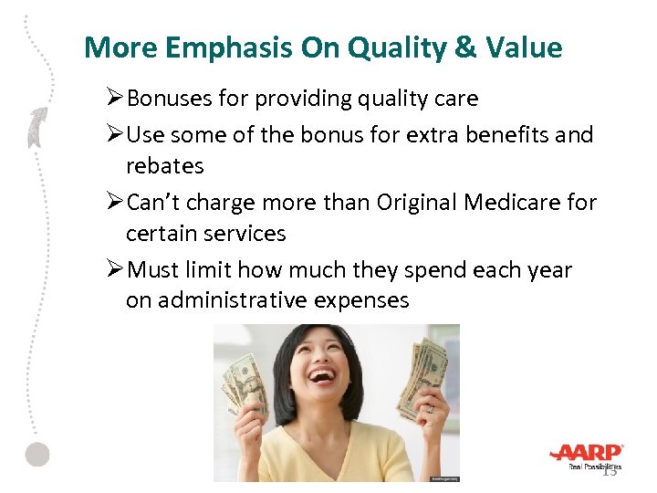 More Emphasis On Quality & Value ØBonuses for providing quality care ØUse some of