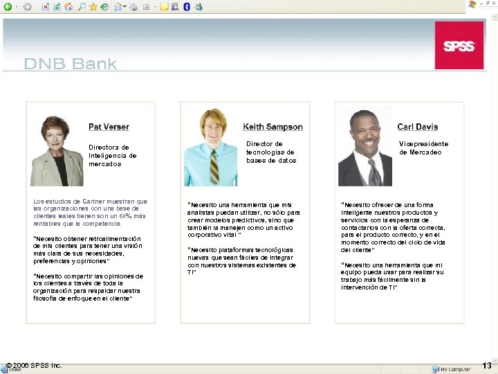 Directora de Inteligencia de mercados Los estudios de Gartner muestran que las organizaciones con