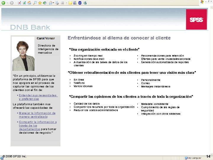 Enfrentándose al dilema de conocer al cliente Directora de Inteligencia de mercados “En un