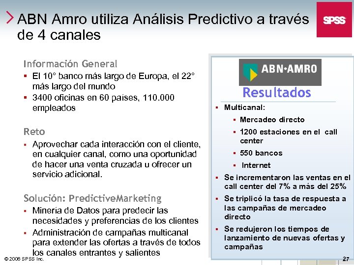 ABN Amro utiliza Análisis Predictivo a través de 4 canales Información General § El