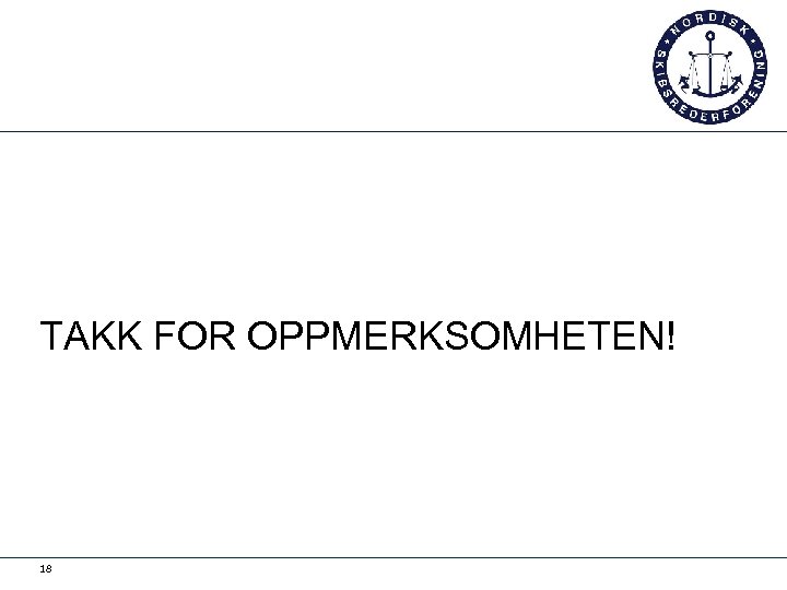 TAKK FOR OPPMERKSOMHETEN! 18 